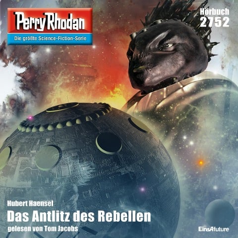 Perry Rhodan 2752: Das Antlitz des Rebellen - Hubert Haensel