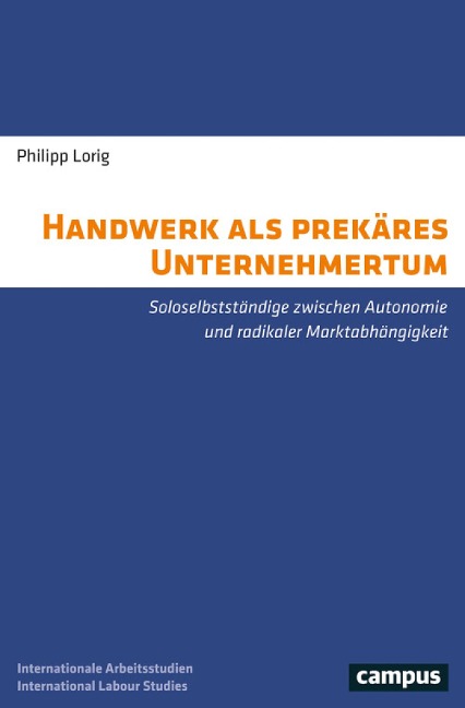 Handwerk als prekäres Unternehmertum - Philipp Lorig