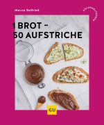 Cover-Bild zum Titel '1 Brot - 50 Aufstriche' von 'Marco Seifried'