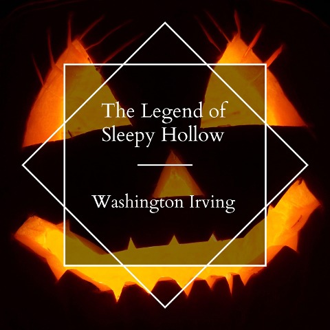 The Legend of Sleepy Hollow - Washington Irving