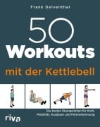 Cover-Bild zum Titel '50 Workouts mit der Kettlebell' von 'Frank Delventhal'