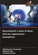 Cover-Bild zum Titel 'Biocompositi a base di Nano-ZnO per applicazioni biomediche' von 'Nabakumar Pramanik, Abinash Das, Sampad Ghosh'