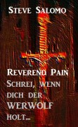 Cover-Bild zum Titel 'Reverend Pain - Schrei, wenn dich der Werwolf holt' von 'Steve Salomo'