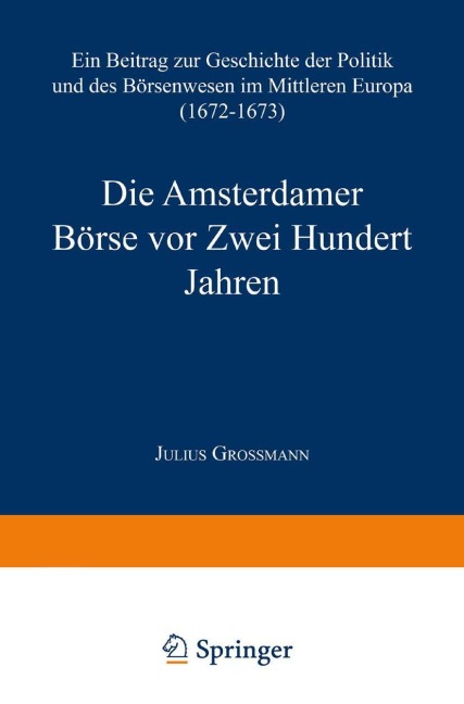 Die Amsterdamer Börse vor Zwei Hundert Jahren - Julius Grossmann