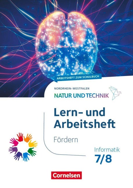 Natur und Technik 7./8. Schuljahr - Informatik - Nordrhein-Westfalen ab 2025 - Lern- und Arbeitsheft Fördern - Arne Goldmann