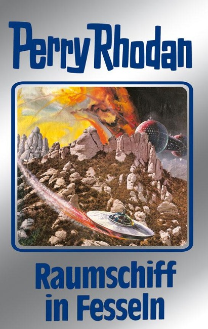 Perry Rhodan 82: Raumschiff in Fesseln (Silberband) - Clark Darlton, H. G. Ewers, H. G. Francis, Hans Kneifel, Kurt Mahr