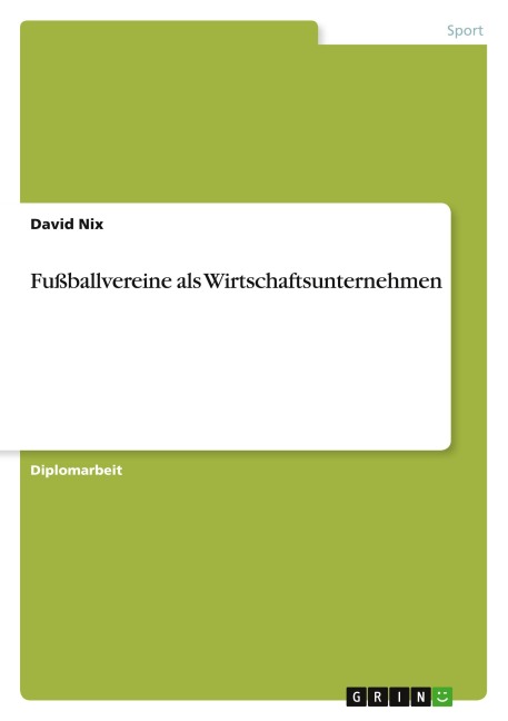 Fußballvereine als Wirtschaftsunternehmen - David Nix