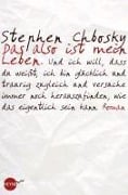 Cover-Bild zum Titel 'Das also ist mein Leben' von 'Stephen Chbosky'