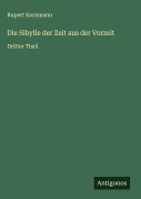 Die Sibylle der Zeit aus der Vorzeit - Rupert Kornmann