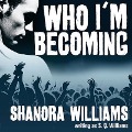 Cover-Bild zum Titel 'Who I'm Becoming Lib/E' von 'S. Q. Williams'