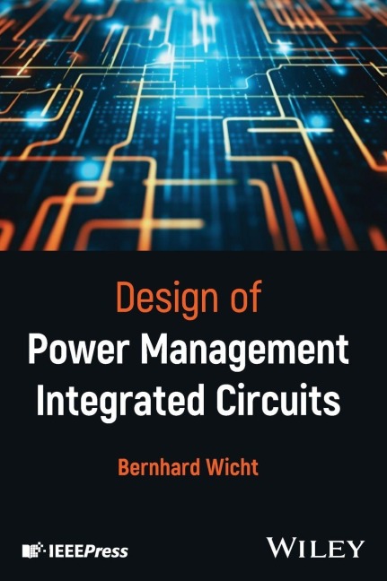 Design of Power Management Integrated Circuits - Bernhard Wicht