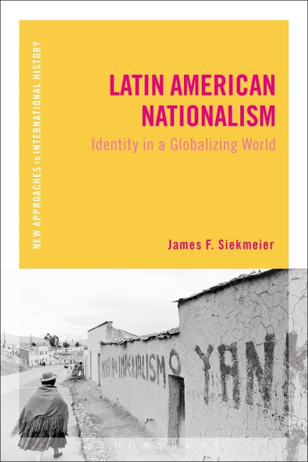 Latin American Nationalism - James F. Siekmeier