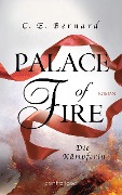 Cover-Bild zum Titel 'Palace of Fire - Die Kämpferin' von 'C. E. Bernard'