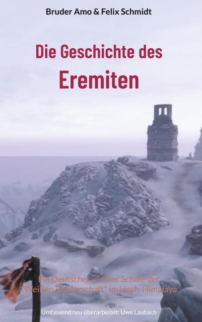 Die Geschichte des Eremiten - Bruder Amo, Felix Schmidt