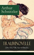 Traumnovelle (Ein Erotik Klassiker) - Arthur Schnitzler