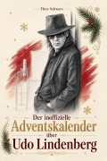 Cover-Bild zum Titel 'Der inoffizielle Adventskalender über Udo Lindenberg' von 'Theo Schwarz'