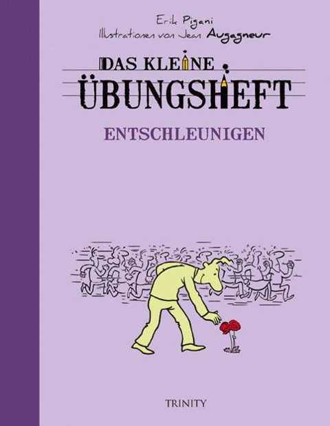 Das kleine Übungsheft - Entschleunigen - Erik Pigani