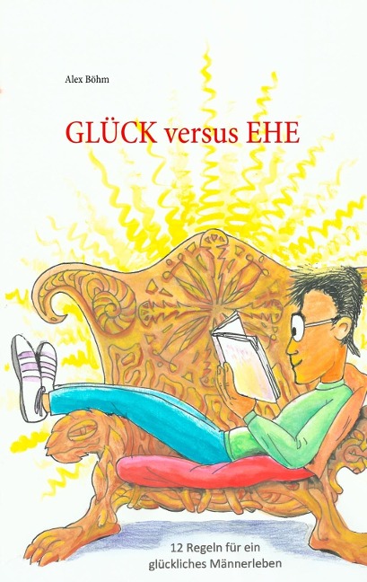 Glück versus Ehe - Alex Böhm