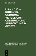 Konkursordnung, Vergleichsordnung und Anfechtungsgesetz - L. Busch, O. Krieg