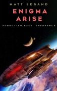 Cover-Bild zum Titel 'Enigma Arise (Forgotten Race: Emergence, #1)' von 'Matt Edsand'