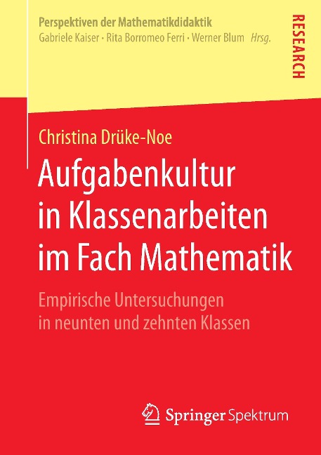 Aufgabenkultur in Klassenarbeiten im Fach Mathematik - Christina Drüke-Noe