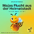 Majas Flucht aus der Heimatstadt (Die Biene Maja, Folge 1) - Waldemar Bonsels