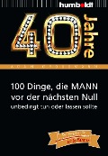 Cover-Bild zum Titel '40 Jahre: 100 Dinge, die MANN vor der nächsten Null unbedingt tun oder lassen sollte' von 'Adam Großmann'