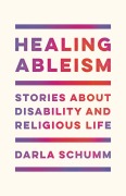 Cover-Bild zum Titel 'Healing Ableism' von 'Darla Schumm'