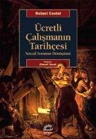 Ücretli Calismanin Tarihcesi - Robert Castel