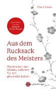 Aus dem Rucksack des Meisters - Maria Eisele