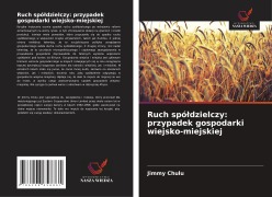 Cover-Bild zum Titel 'Ruch spó¿dzielczy: przypadek gospodarki wiejsko-miejskiej' von 'Jimmy Chulu'