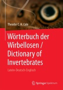 Cover-Bild zum Titel 'Wörterbuch der Wirbellosen / Dictionary of Invertebrates' von 'Theodor C. H. Cole'
