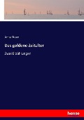 Cover-Bild zum Titel 'Das goldene Zeitalter' von 'Anna Steen'