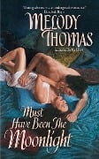 Cover-Bild zum Titel 'Must Have Been The Moonlight' von 'Melody Thomas'