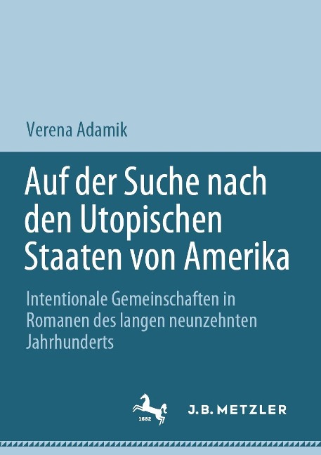Auf der Suche nach den Utopischen Staaten von Amerika - Verena Adamik