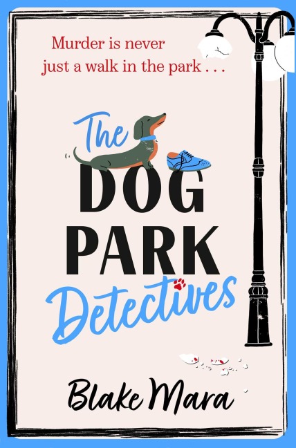 The Dog Park Detectives - Blake Mara