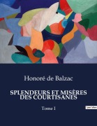 Cover-Bild zum Titel 'SPLENDEURS ET MISÈRES DES COURTISANES' von 'Honoré de Balzac'