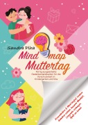 Cover-Bild zum Titel 'KitaFix-Mindmap Muttertag  (Fertig ausgearbeitete Gedankenlandkarten für die Vorschularbeit in Kindergarten und Kita)' von 'Sandra Plha'