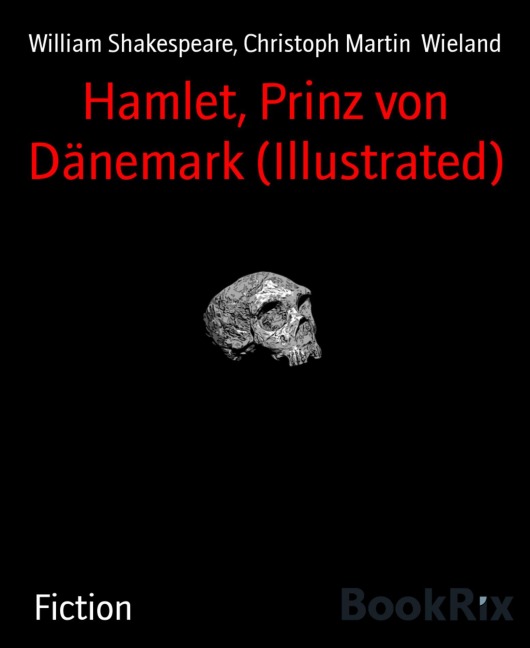 Hamlet, Prinz von Dänemark (Illustrated) - Christoph Martin Wieland, William Shakespeare