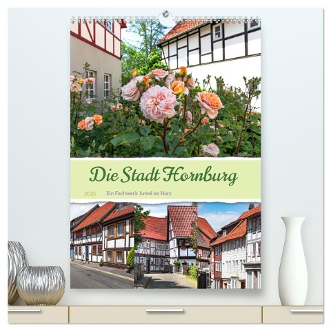 Die Stadt Hornburg (hochwertiger Premium Wandkalender 2025 DIN A2 hoch), Kunstdruck in Hochglanz - Steffen Gierok-Latniak