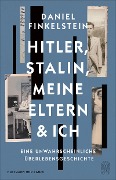 Cover-Bild zum Titel 'Hitler, Stalin, meine Eltern und ich' von 'Daniel Finkelstein'