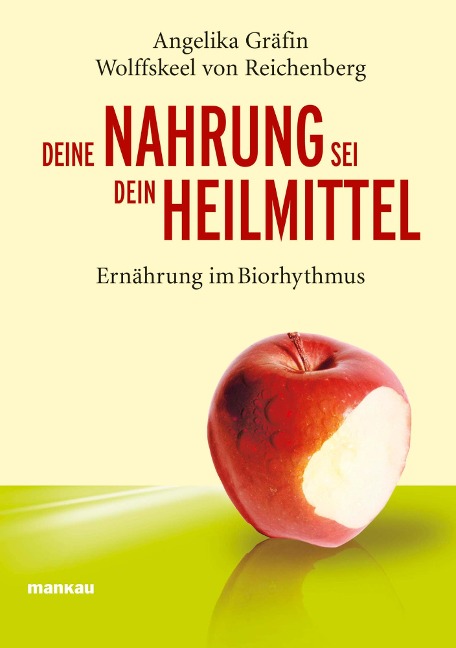 Deine Nahrung sei dein Heilmittel - Angelika Gräfin Wolffskeel