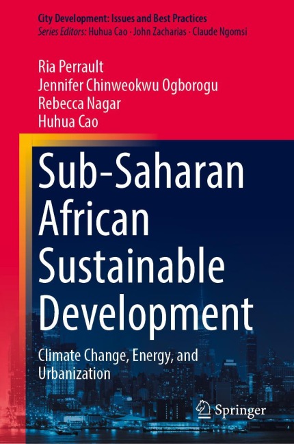 Sub-Saharan African Sustainable Development - Ria Perrault, Jennifer Chinweokwu Ogborogu, Rebecca Nagar, Huhua Cao