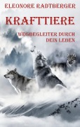 Cover-Bild zum Titel 'Krafttiere: Wegbegleiter durch dein Leben' von 'Eleonore Radtberger'