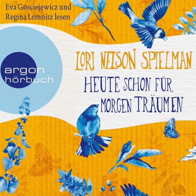 Heute schon für morgen träumen - Lori Nelson Spielman