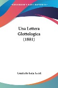 Una Lettera Glottologica (1881) - Graziadio Isaia Ascoli
