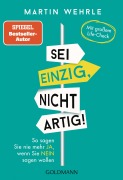 Sei einzig, nicht artig! - Martin Wehrle