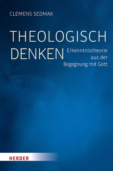 Theologisch denken - Clemens Sedmak