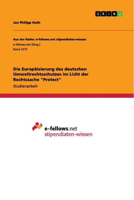 Die Europäisierung des deutschen Umweltrechtsschutzes im Licht der Rechtssache "Protect" - Jan Philipp Huth