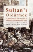 Cover-Bild zum Titel 'Sultani Öldürmek' von 'Edhem Eldem, Gaidz F. Minassian, Houssine Alloul, Toygun Altintas, Marnix Beyen'